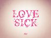 Love Sick