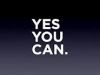 Yes, You Can.