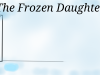 The frozen daughter 