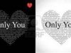 Only you <3