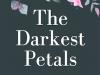 The Darkest Petals