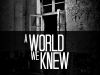 A World We Knew