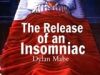 The Release of an Insomniac
