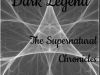 Dark Legend: The Supernatural Chronicles