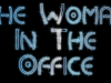 "The Woman In The Office"