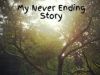 My Never Ending Story