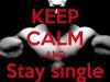 Stay single forever