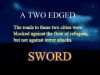 A TWO EDGED SWORD