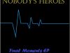 Nobody's Heroes - I Tried To Get Away (But Failed Miserably)