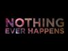 if nothing ever happens (do this)