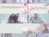 Let's Not Fall in Love 