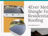 Looking to Install Metal Shingles? 4Ever Metal Shingle