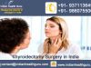 Thyroidectomy Surgery Benefits in India-Treatment of Thyroid Disease at Affordable Price