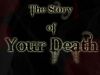 The Story of Your Death