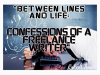 "Between Lines and Life: Confessions of a Freelance Writer"