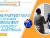 What is the Fastest Way to Obtain Permanent Residency in Australia?