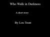 Who Walk in Darkness