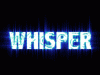 Whisper