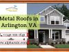 Protect Your Homes With Metal Roofs in Arlington VA