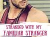 Stranded With My Familiar Stranger