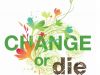 Change or Die