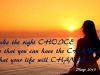 Quote 3.  Choice. Chance. Change.