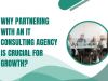 Why Partnering with an IT Consulting Agency is Crucial for Growth?