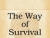 The Way of Survival