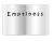 E M P T I N E S S