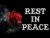 Rest In Peace.....?