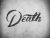 Death...