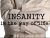 Insanity is the Way of Life 