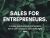 Sales for Entrepreneurs: A Simple, Practical Sales Guide for Consultants, Entrepreneurs, and Anyone 