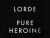 Pure Heroine  (One-stop Lyrics Shopping)
