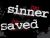 Sinner Saved
