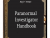 Paranormal Investigator Handbook: For Students and Researchers