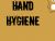 HAND HYGIENE