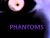 Phantoms; Those that Shall be Dead