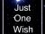 Just One Wish